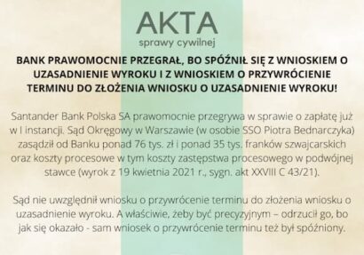 Ilustracja do: BANK PRAWOMOCNIE PRZEGRAŁ, BO SPÓŹNIŁ SIĘ Z WNIOSKIEM O UZASADNIENIE WYROKU
