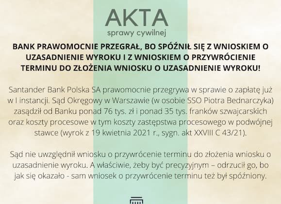 Ilustracja do: BANK PRAWOMOCNIE PRZEGRAŁ, BO SPÓŹNIŁ SIĘ Z WNIOSKIEM O UZASADNIENIE WYROKU