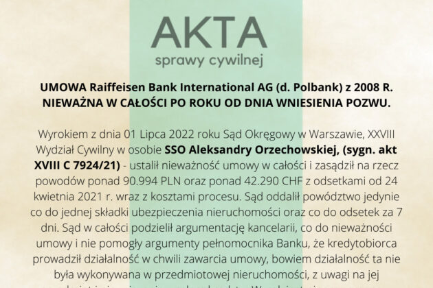 Ilustracja do: UMOWA Raiffeisen Bank International AG (d. Polbank) z 2008 R.<br>NIEWAŻNA W CAŁOŚCI PO ROKU OD DNIA WNIESIENIA POZWU.