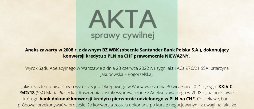 Ilustracja do: Aneks zawarty w 2008 r. z dawnym BZ WBK (obecnie Santander Bank Polska S.A.), dokonujący konwersji kredytu z PLN na CHF prawomocnie NIEWAŻNY.